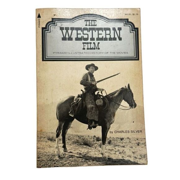 THE WESTERN FILM (A PYRAMID ILLUSTRATED HISTORY OF THE By Charles Silver 1976 - Picture 1 of 9